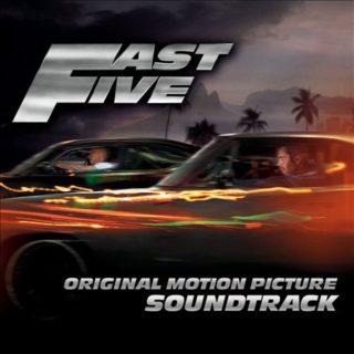 Fast and Furious 5 Song - Fast and Furious 5 Music - Fast and Furious 5 Soundtrack