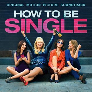 How to Be Single Song - How to Be Single Music - How to Be Single Soundtrack - How to Be Single Score