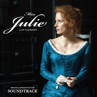 Miss Julie Song - Miss Julie Music - Miss Julie Soundtrack - Miss Julie Score
