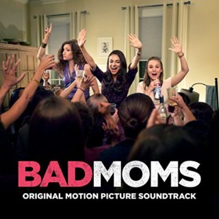 Bad Moms Song - Bad Moms Music - Bad Moms Soundtrack - Bad Moms Score