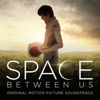 The Space Between Us Song - The Space Between Us Music - The Space Between Us Soundtrack - The Space Between Us Score