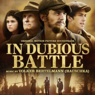 In Dubious Battle Song - In Dubious Battle Music - In Dubious Battle Soundtrack - In Dubious Battle Score