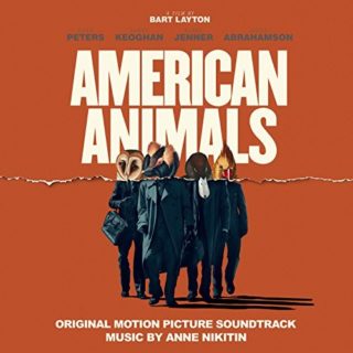 American Animals Song - American Animals Music - American Animals Soundtrack - American Animals Score