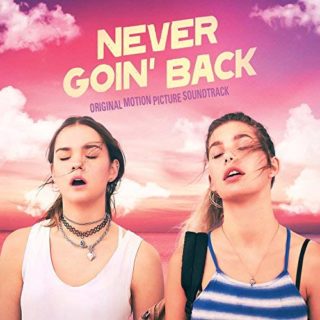 All the Songs from Never Goin Back - Never Goin Back Music - Never Goin Back Soundtrack - Never Goin Back Score – Never Goin Back list of songs, ost, score, movies, download, music, trailers – Never Goin Back song